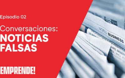 Conversaciones: Las Noticias Falsas en el 2020