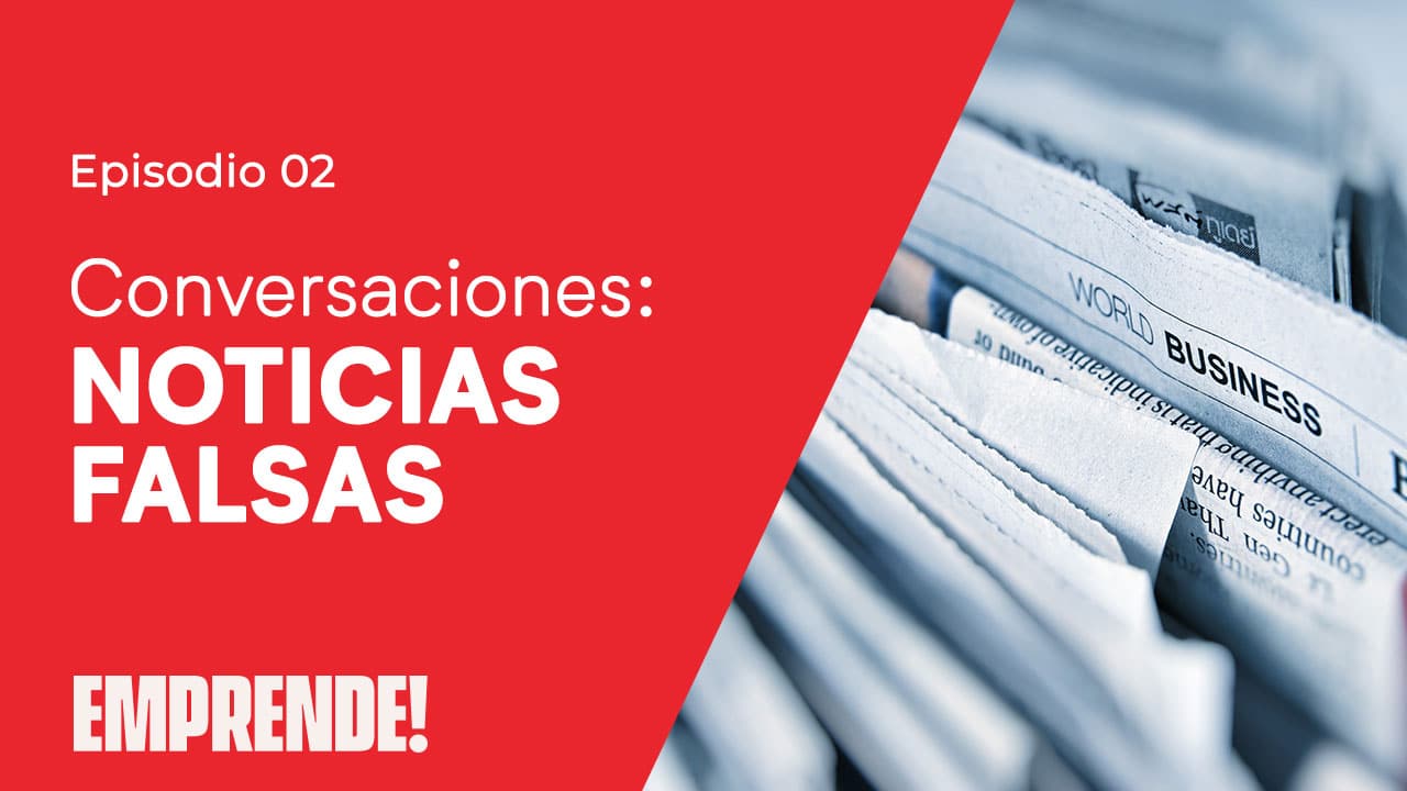 Conversaciones: Las Noticias Falsas en el 2020